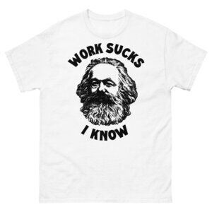 Work Sucks I Know Funny Meme Pop Punk Humor Statement Graphic Everyday T-Shirt